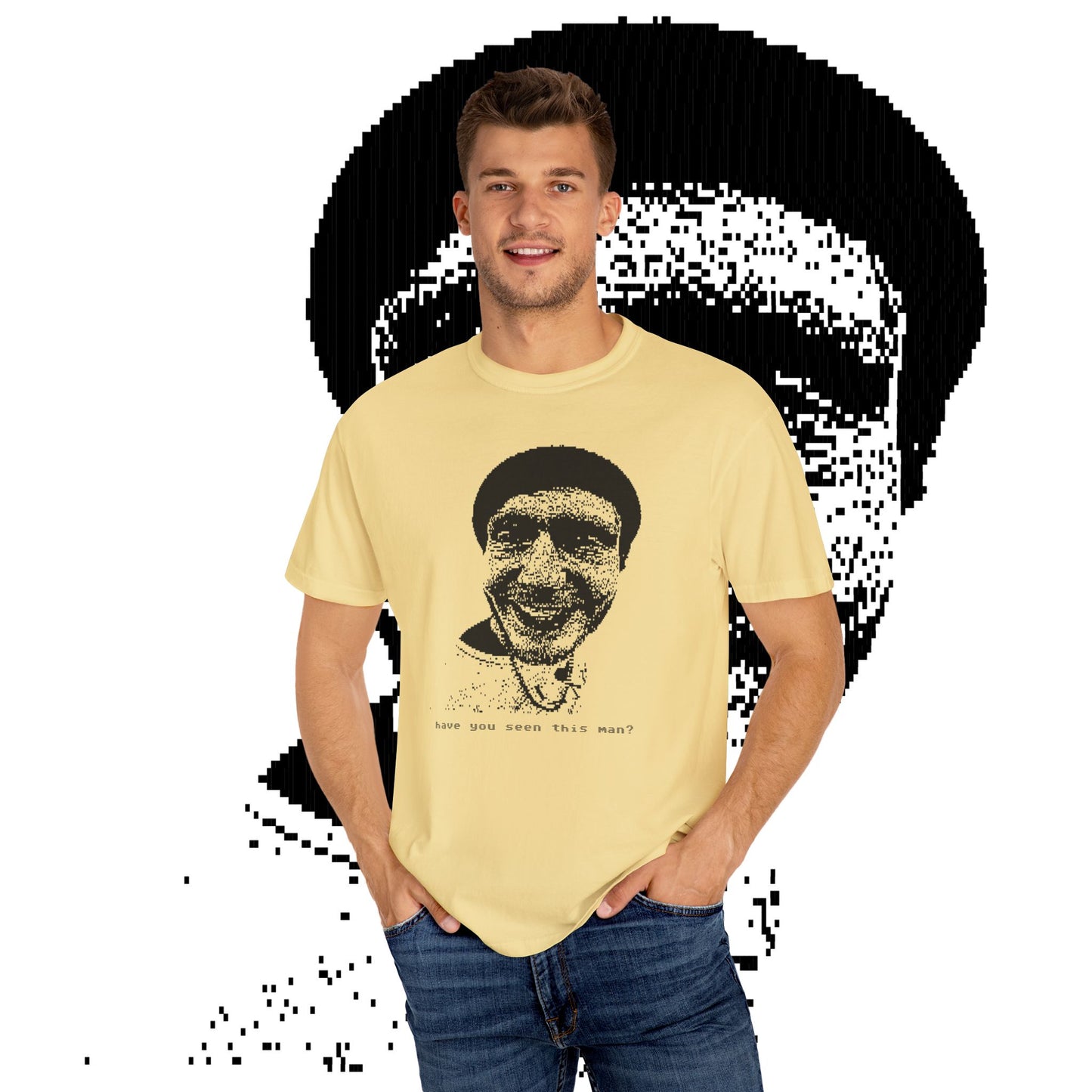HAVE YOU SEEN THIS MAN TEE