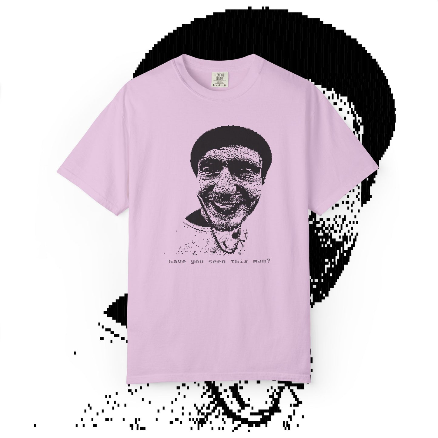 HAVE YOU SEEN THIS MAN TEE