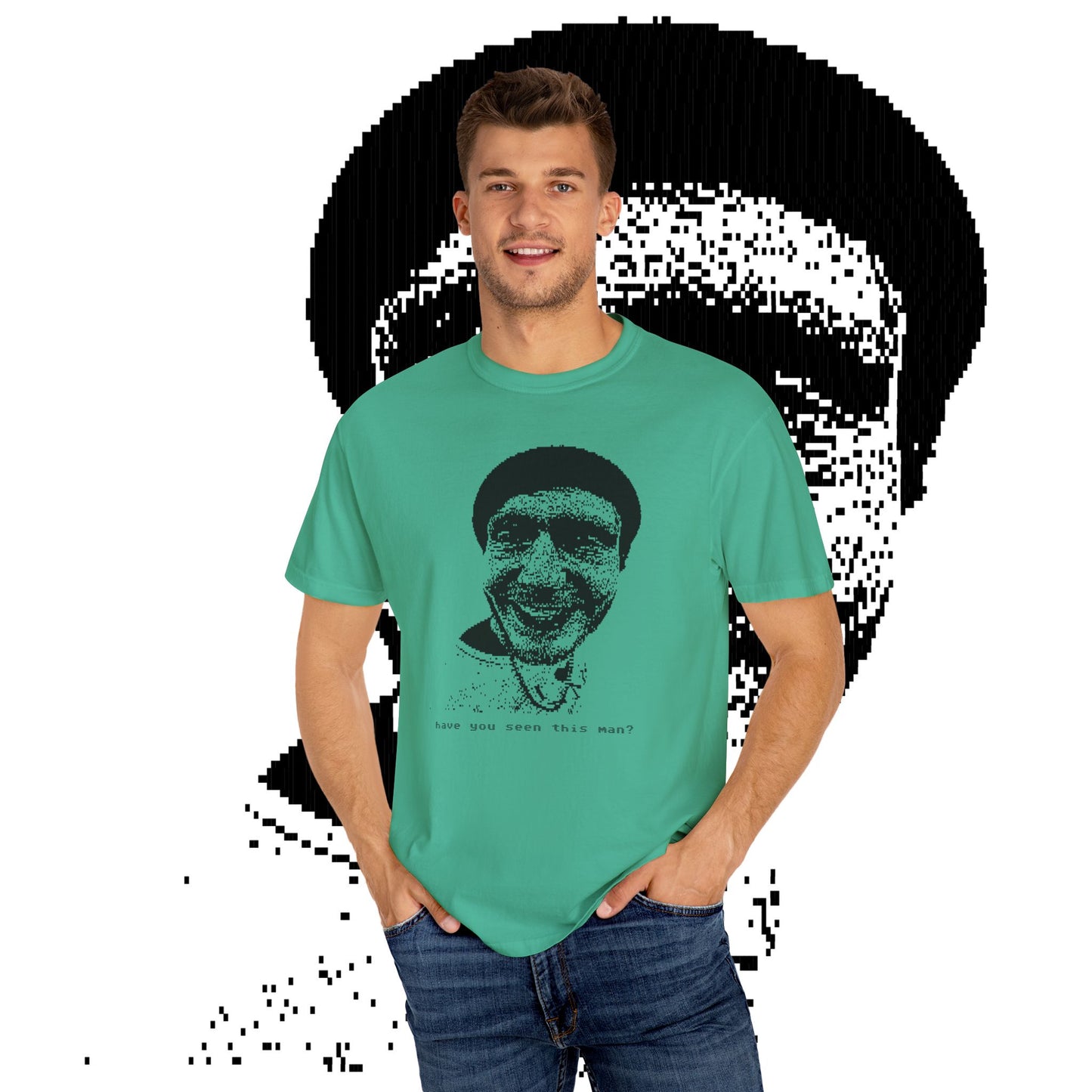 HAVE YOU SEEN THIS MAN TEE