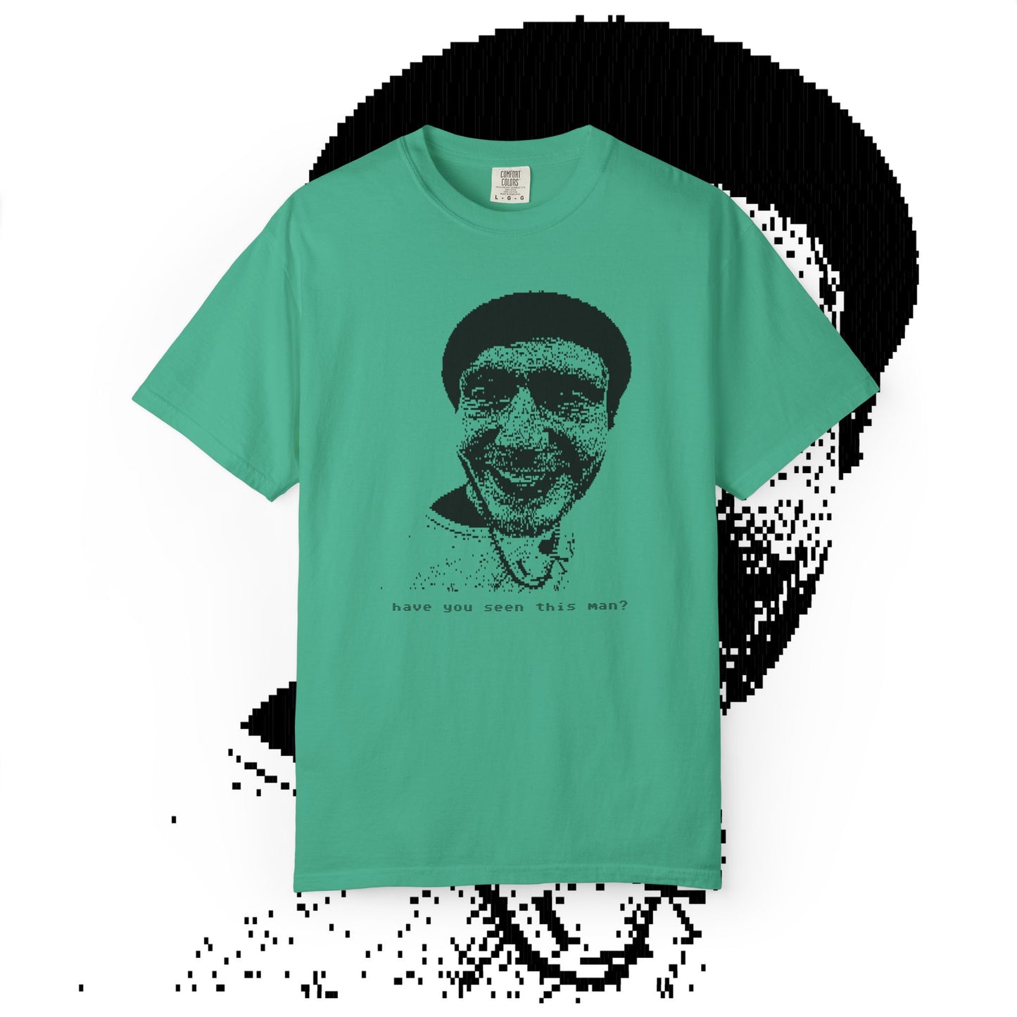 HAVE YOU SEEN THIS MAN TEE