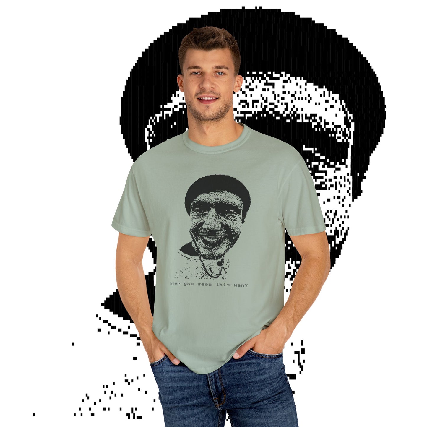 HAVE YOU SEEN THIS MAN TEE