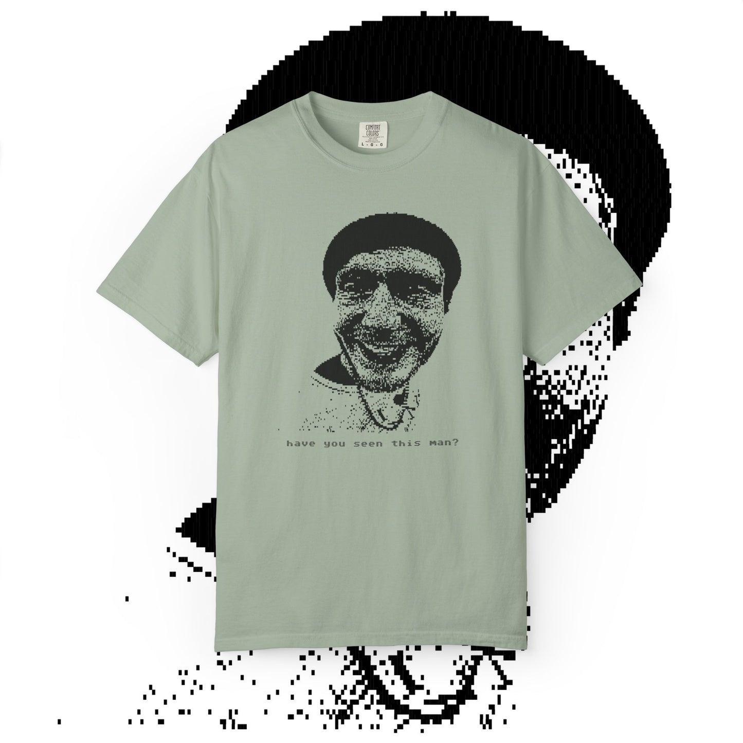 HAVE YOU SEEN THIS MAN TEE