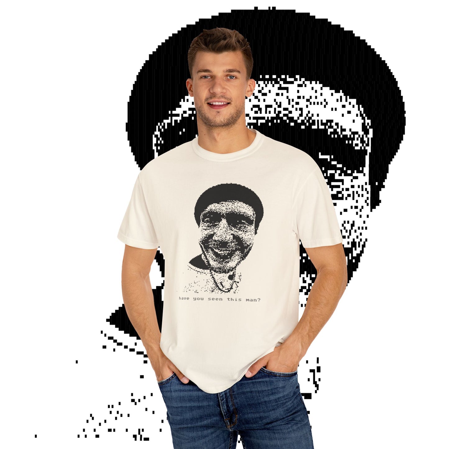 HAVE YOU SEEN THIS MAN TEE